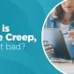 What is Scope Creep, and is it bad?