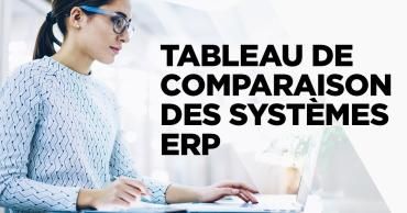 Tableau comparatif des systèmes ERP