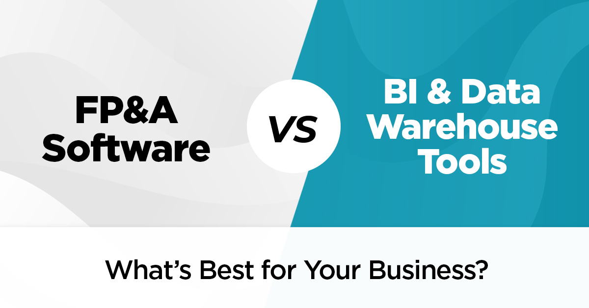 FP&A Software vs BI & Data Warehouse Tools for NetSuite: What’s Best for Your Business?