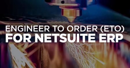 Engineer to Order (ETO) for NetSuite ERP