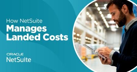 How NetSuite Manages Landed Costs