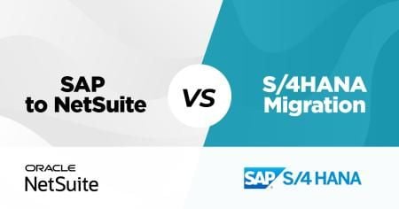 Why SAP Customers Are Choosing NetSuite Over an S/4HANA Migration