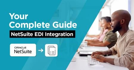Your Complete Guide to a NetSuite EDI Integration