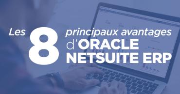 avantages d’Oracle NetSuite ERP