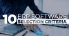 10 ERP Software Selection Criteria
