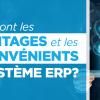 avantages et inconvénients du système ERP
