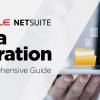 NetSuite Data Migration: A Comprehensive Guide