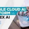 Google Cloud AI Platform Vs. Vertex AI
